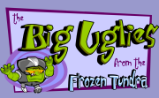 The Big Uglies from the Frozen Tundra